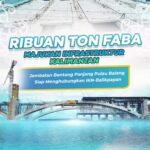 Ribuan Ton Faba, Majukan Insfrastruktur Kalimantan, Jembatan Bentang Panjang Pulau Balang Siap menghubungkan IKN-Balikpapan